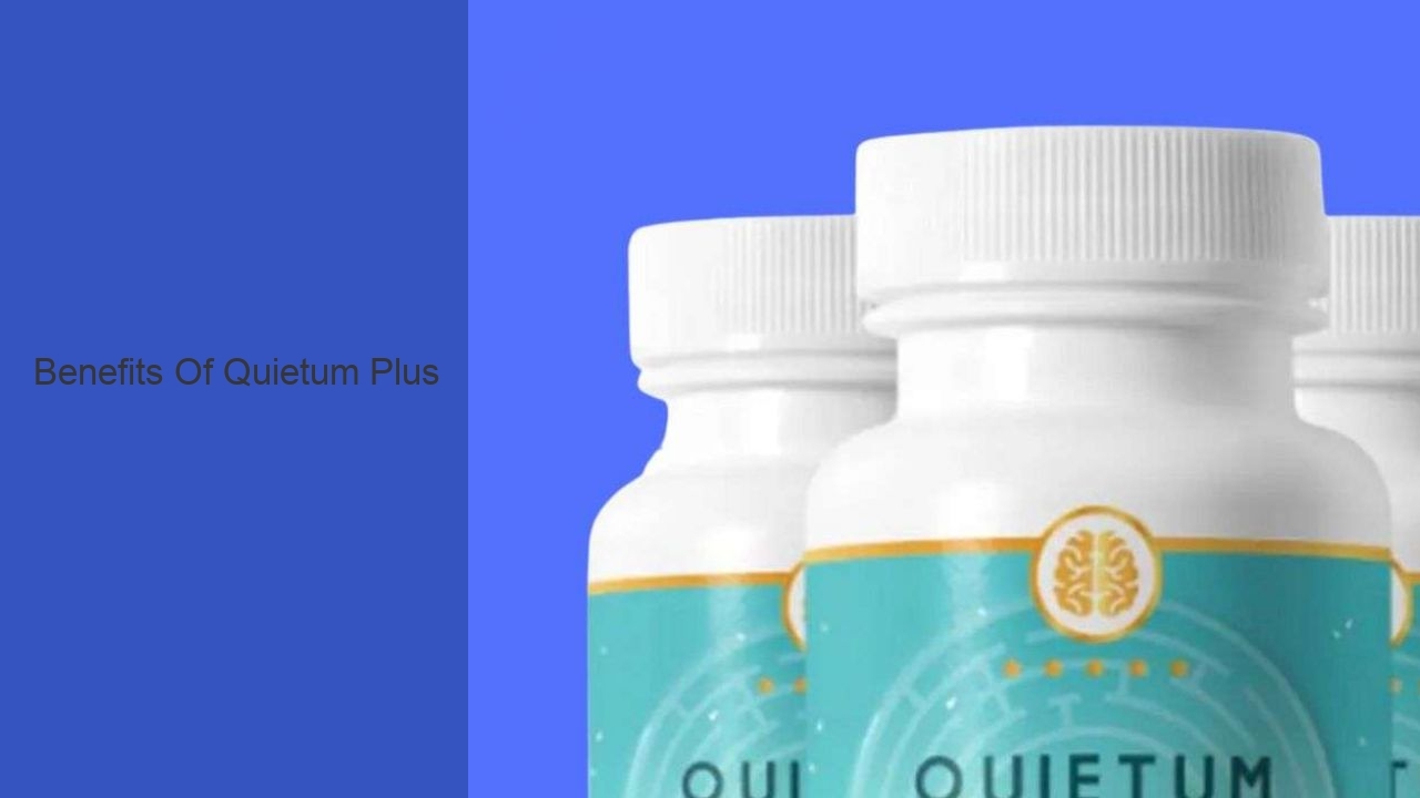 Benefits Of Quietum Plus